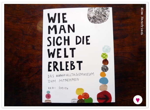 Miss Herzfrischs Buchtipp Wie man sich selbst die Welt erlebt - Cover