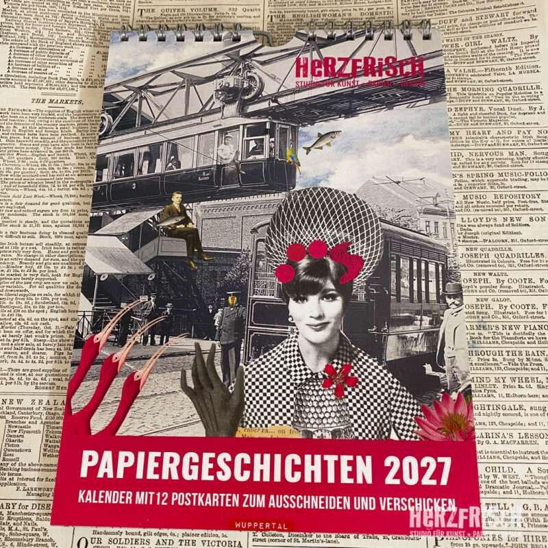 Papiergeschichtenkalender 2027 mit zwölf historischen Wuppertal-Motiven als Collagen von Studio Herzfrisch